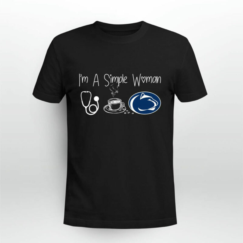 Im A Simple Woman I Like Nurse Coffee And Penn State Black 0 T Shirt