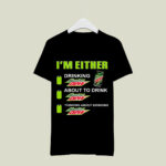Im either drinking Mtn Dew 3 T Shirt