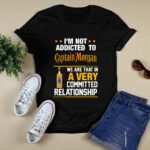 Im not addicted to Captain Morgan we are that in a very 4 T Shirt