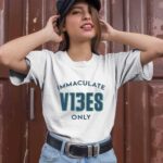 Immaculate Vibes Only 2021 2 T Shirt