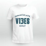Immaculate Vibes Only 2021 4 T Shirt