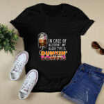 In Case Of Accident My Blood Type Is Coffee Dunkin Donuts 4 T Shirt
