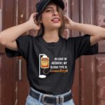 In Case of Accident My Blood Type Is Crowns Royal 6 T Shirt