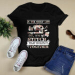 In The Quilt Life Jesus Is The Stitch That Holds It Together 2 T Shirt