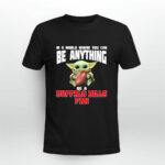In a World Where You Can Be Anything Be a Buffalo Bills Fan Baby Yoda 2 T Shirt