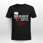 In case of accident my blood type is Dr Pepper est 1885 2 T Shirt
