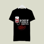 In case of accident my blood type is Dr Pepper est 1885 3 T Shirt