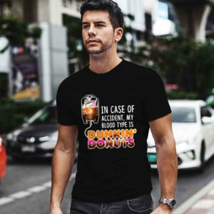 In case of accident my blood type is Dunkin donuts 0 T Shirt