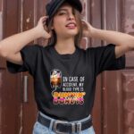 In case of accident my blood type is Dunkin donuts 1 T Shirt