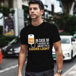 In case of accident my blood type is coors ligh 0 T Shirt