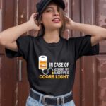 In case of accident my blood type is coors ligh 1 T Shirt