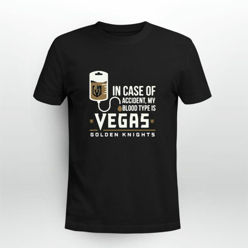 In Case Of Accident My Blood Type Is Vegas Golden Knights Nhl 0 T Shirt