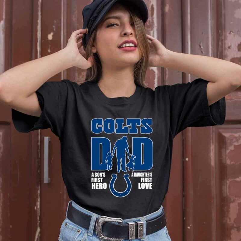 Indianapolis Colts Dad Sons First Hero Daughters First Love 0 T Shirt