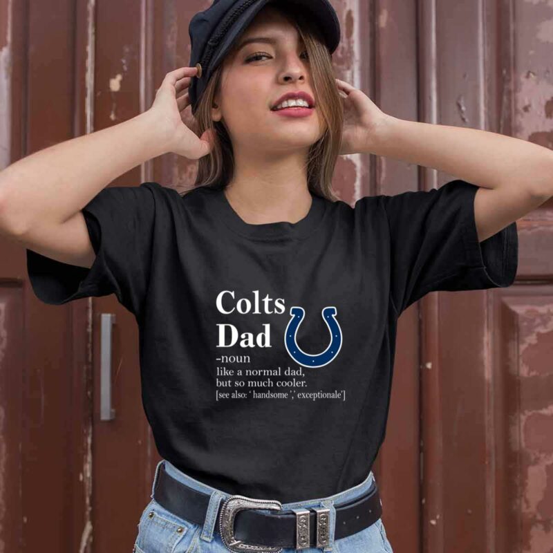 Indianapolis Colts Like A Normal Dad But So Much Cooler 0 T Shirt