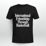 International friendship through basketball 4 T Shirt