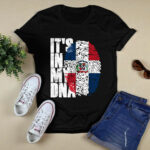 It Is In My Dna Dominican Gifts Proud Dominican Republic Flag 3 T Shirt