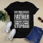 It Takes Someone Special To Be A Stepdad 4 T Shirt