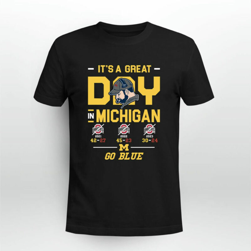 Its A Great Day In Michigan Wolverines Go Blue 0 T Shirt