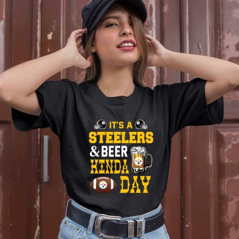 Its A Steelers And Beer Kinda Day Pittsburgh Steelers 0 T Shirt