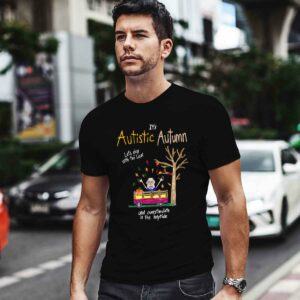 Its Autistic Autumn Lets Play The Leaf And Overstimulate In The Hayride 0 T Shirt