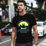 Its Fine Im Fine Everything Is Fine Funny Cat Lover 0 T Shirt