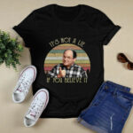Its Not A Lie If You Believe It 3 T Shirt