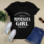 Its Not A Party Until A Minnesota Girl Walks In 3 T Shirt