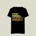 Its Not Personal Its Strictly Business The Godfather 2 T Shirt