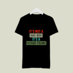 Its not a dad bod Its a father figure vintage 2 T Shirt