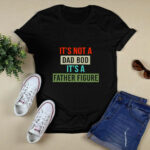 Its not a dad bod Its a father figure vintage 3 T Shirt