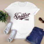Its spiller time 0 T Shirt