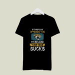 Jacksonville Jaguars If This Flag Offends You Its Because Your Team Sucks 3 T Shirt