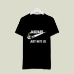 Jacksonville Jaguars just hate us Limited Edition 3 T Shirt