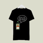 Jagermeister go piss in that closet and then fight someone 2 T Shirt