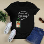 Jagermeister go piss in that closet and then fight someone 4 T Shirt