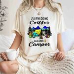 Jai Fini De Me Coiffer Allons Camper 1 T Shirt