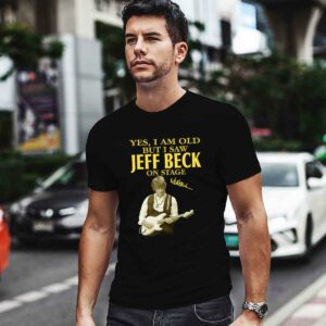 Jeff Beck Yes Im Old But I Saw Jeff Beck On Stage 0 T Shirt