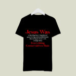 Jesus Was A Bleeding Heart Liberal Anti Conservative 4 T Shirt