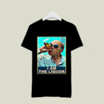 Jim Lahey I Am The Liquor 4 T Shirt