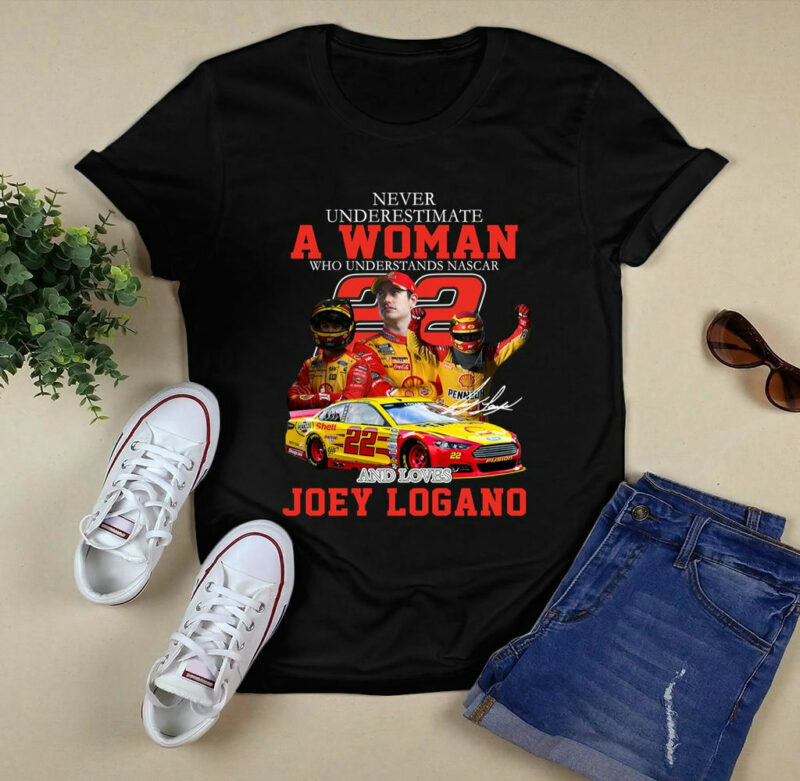 Joey Logano Underestimate A Woman Who Understands Nascar 0 T Shirt