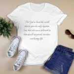 John 316 Bible Verse In Faded Script 0 T Shirt
