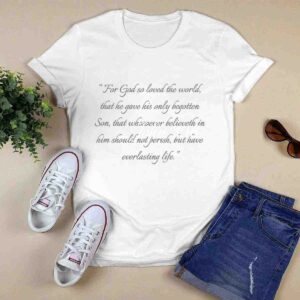 John 316 Bible Verse In Faded Script 0 T Shirt