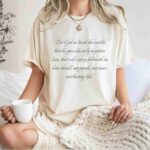 John 316 Bible Verse In Faded Script 1 T Shirt
