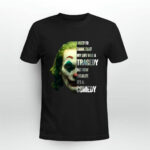 Joker I Used To Think That My Life Was A Tragedy But Now I Realize Its A Comedy 2 T Shirt