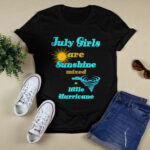 July Girls Are Sunshine Mixed With Little Hurricane 4 T Shirt