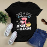 Just A Girl Who Loves Jesus And Baking Lover Christian Baker 4 T Shirt