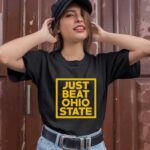 Just Beat Ohio State 1 T Shirt