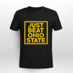 Just Beat Ohio State 3 T Shirt