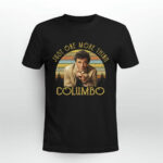 Just One More Thing Columbo 2 T Shirt