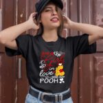 Just a Girl in love with her Pooh 1 T Shirt